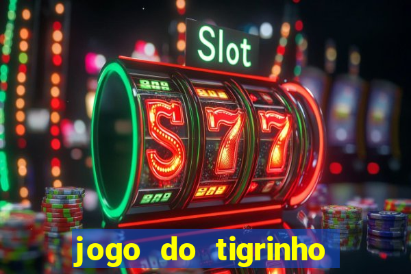 jogo do tigrinho falso para brincar